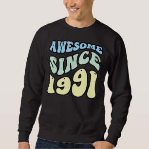 Phantastisch Seit 1991 Vintag Retro Geburtstag Sweatshirt