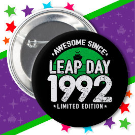 Phantastisch seit 1992 Leap Year Day Feb 29 Geburt Button