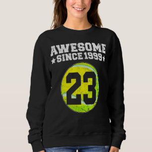 Phantastisch Seit 1999 Tennis 23. Geburtstag 23 Ja Sweatshirt