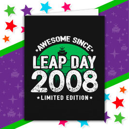 Phantastisch seit 2008 Leap Year Day Feb 29 Geburt Karte