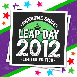 Phantastisch seit 2012 Leap Year Day Feb 29 Birthd Serviette
