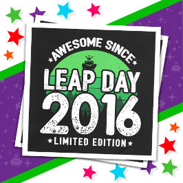 Phantastisch seit 2016 Leap Year Day Feb 29 Birthd Serviette