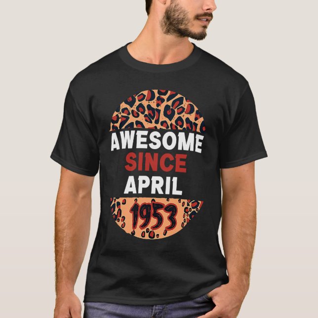 Phantastisch seit April 1953 Leopard Print April B T-Shirt (Vorderseite)