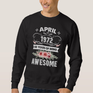 Phantastisch seit April 1972 50. Geburtstag 50 Jah Sweatshirt