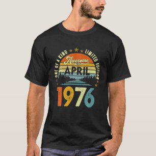 Phantastisch Seit April 1976 Vintag 46. Geburtstag T-Shirt