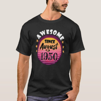 Phantastisch Seit August 1950 Geburtstag 1950 Augu T-Shirt