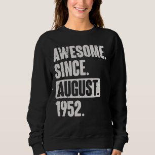 Phantastisch seit August 1952 70 Jahre alt 70. Geb Sweatshirt