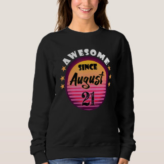 Phantastisch Seit August 21 Geburtstag 21. August Sweatshirt