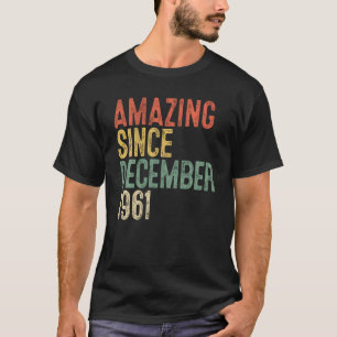 Phantastisch Seit Dezember 1961 60. Geburtstag 60 T-Shirt