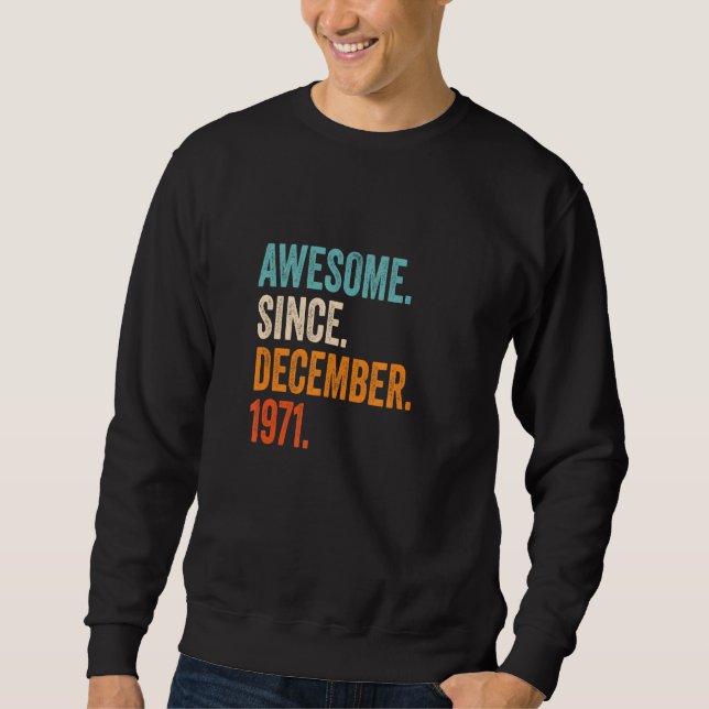 Phantastisch Seit Dezember 1971 51. Geburtstag Sweatshirt (Vorderseite)