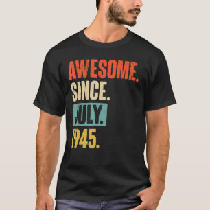 Phantastisch seit Juli 1945 77 Jahre alt 77. Gebur T-Shirt