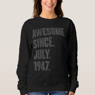 Phantastisch seit Juli 1947 75 Jahre alt 75. Gebur Sweatshirt