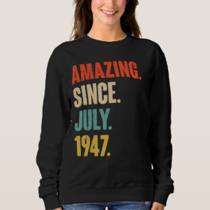 Phantastisch seit Juli 1947 75 Jahre alt 75. Gebur Sweatshirt