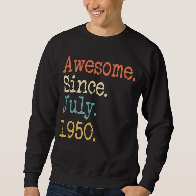Phantastisch seit Juli 1950 72. Geburtstag Sweatshirt (Vorderseite)