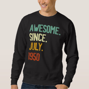 phantastisch seit Juli 1950 72 Jahre Ol Sweatshirt