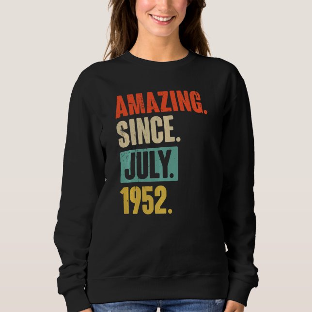 Phantastisch seit Juli 1952 70 Jahre alt 70. Gebur Sweatshirt (Vorderseite)