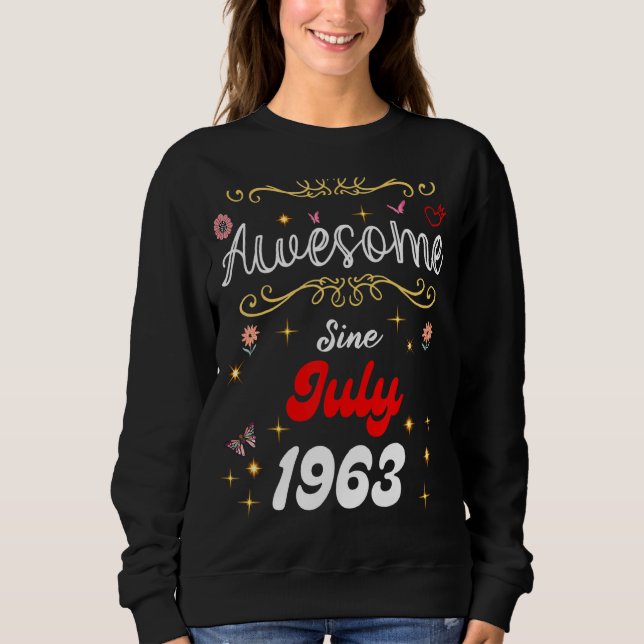 Phantastisch seit Juli 1963 Geburtstag Blume & But Sweatshirt (Vorderseite)