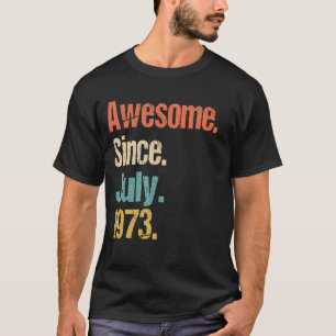 Phantastisch seit Juli 1973 Vintag 49. Geburtstag T-Shirt