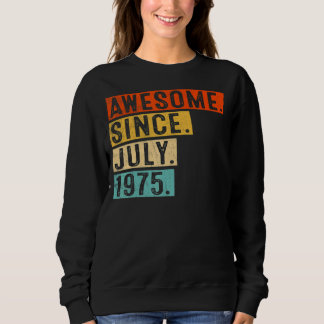 Phantastisch Seit Juli 1975 Vintag 47. Geburtstag Sweatshirt