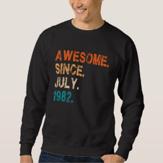 Phantastisch Seit Juli 1982 Vintag 40. Geburtstag Sweatshirt