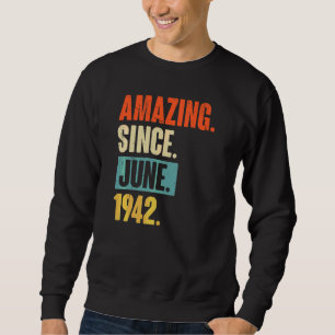 Phantastisch seit Juni 1942 80 Jahre alt 80. Gebur Sweatshirt