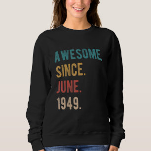 Phantastisch seit Juni 1949 73 Jahre alter Tag 73. Sweatshirt