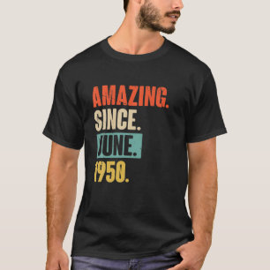 Phantastisch seit Juni 1950 - 72 Jahre alt 72. Geb T-Shirt