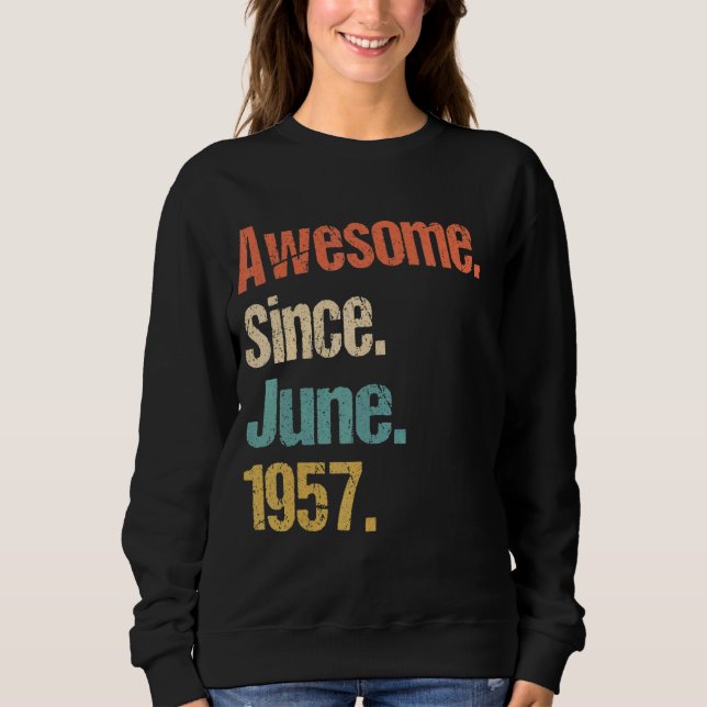 Phantastisch Seit Juni 1957 Vintag 65. Geburtstag Sweatshirt (Vorderseite)