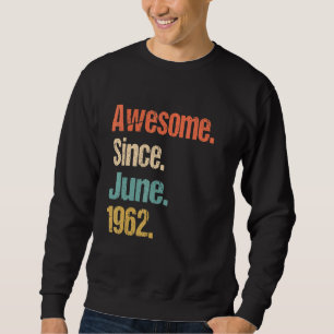 Phantastisch Seit Juni 1962 Vintag 60. Geburtstag Sweatshirt