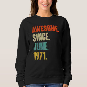 Phantastisch seit Juni 1971 51 Jahre alt 51. Gebur Sweatshirt