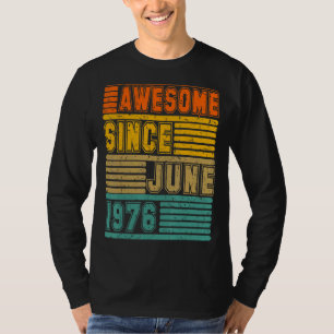 Phantastisch seit Juni 1976 Vintag 46. Männer und  T-Shirt