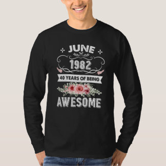 Phantastisch Seit Juni 1982 40. Geburtstag 40 Jahr T-Shirt