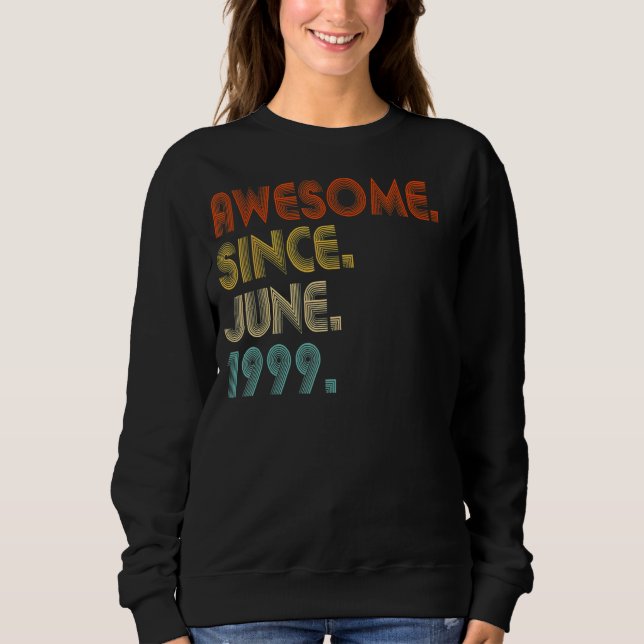 Phantastisch Seit Juni 1999 Vintag 23. Geburtstag Sweatshirt (Vorderseite)