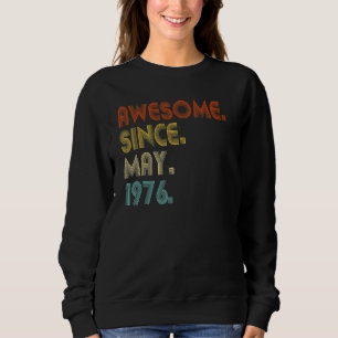 Phantastisch Seit Mai 1976 Vintag 46. Geburtstag Sweatshirt