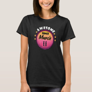 Phantastisch Seit März 11 Geburtstag 11. März Vint T-Shirt