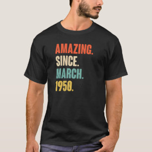 Phantastisch seit März 1950 72 Jahre alt 72. Gebur T-Shirt