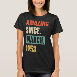Phantastisch seit März 1953 Geburtstag 70. Dekorat T-Shirt