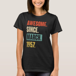 Phantastisch seit März 1957 Geburtstag 66. Dekorat T-Shirt