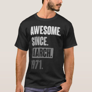 Phantastisch seit März 1971 Geburtstag 52. Dekorat T-Shirt