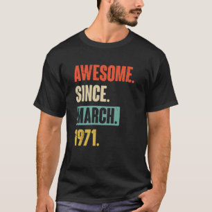 Phantastisch seit März 1971 Geburtstag 52. Dekorat T-Shirt