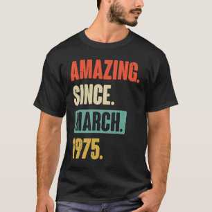 Phantastisch seit März 1975 Geburtstag 48. Dekorat T-Shirt