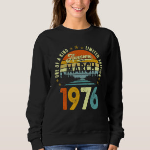 Phantastisch Seit März 1976 Vintag 46. Geburtstag Sweatshirt