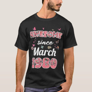 Phantastisch seit März 1980 Blume 1980 März Birthd T-Shirt