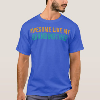 Phantastisch wie der Elterntag meiner Großmutter  T-Shirt