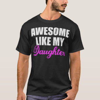 Phantastisch wie der Tag meiner Tochter-Mama-Tocht T-Shirt