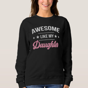Phantastisch wie der Tag meines Vaters Sweatshirt