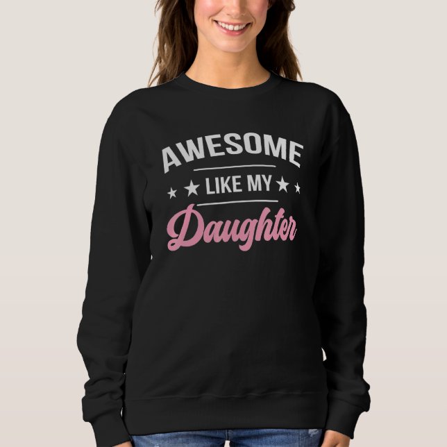 Phantastisch wie der Tag meines Vaters Sweatshirt (Vorderseite)
