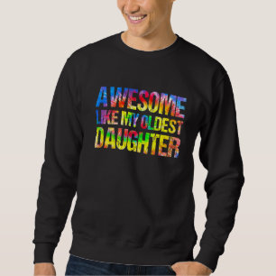 Phantastisch wie der Vater meines ältesten Vaters Sweatshirt