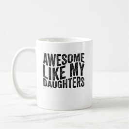 Phantastisch wie mein Daughters Vater Vathage Day Kaffeetasse