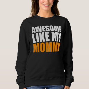 Phantastisch wie mein Mama-Kindergeburtstag Sweatshirt